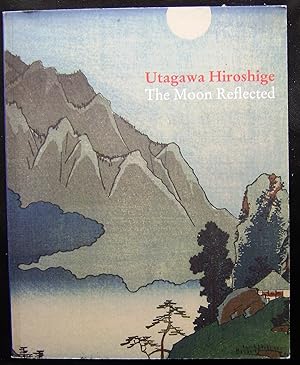Seller image for Utagawa Hiroshiga: The Moon Reflected for sale by booksbesidetheseaside