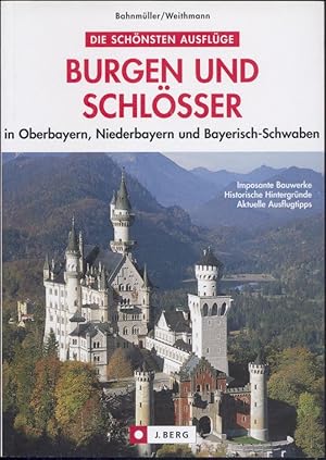 Bild des Verkufers fr Die schnsten Ausflge: Burgen und Schlsser in Oberbayern, Niederbayern und Bayerisch-Schwaben. zum Verkauf von Antiquariat Kaner & Kaner GbR