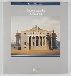 Andrea Palladio: la Rotonda.