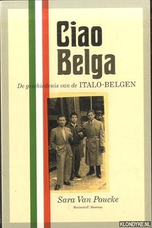 Seller image for Ciao Belga: Een Geschiedenis Van De Italo-Belgen for sale by Klondyke