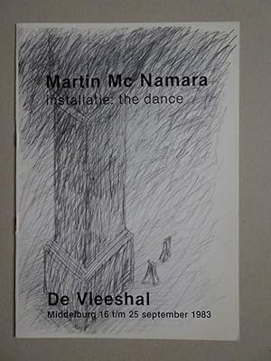 Bild des Verkufers fr Martin McNamara. Installatie: the dance. De Vleeshal, Middelburg, 16 t/m 25 september 1983. zum Verkauf von Antiquariaat De Boekenbeurs