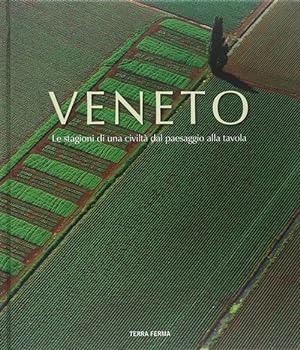 Seller image for Veneto. Le Stagioni Di Una Civilta Dal Paesaggio Alla Tavola for sale by Piazza del Libro