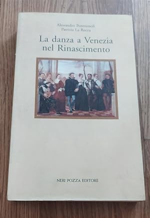 Immagine del venditore per La Danza A Venezia Nel Rinascimento venduto da Piazza del Libro