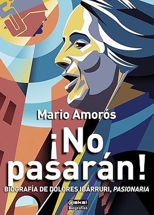 Imagen del vendedor de NO PASARN!: BIOGRAFA DE DOLORES IBARRURI, PASIONARIA Biografia de Dolores Ibarruri, Pasionaria a la venta por Imosver