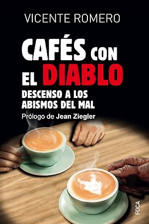 Cafés con el diablo Descenso a los abismos del mal