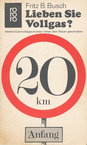 Bild des Verkufers fr Lieben Sie Vollgas? Heitere Automobilgeschichten hinter dem Steuer geschrieben. Textillustrationen von Dr. Gerhard Widl. Ungekrzte Ausgabe. zum Verkauf von ANTIQUARIAT ERDLEN