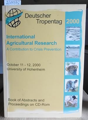 Image du vendeur pour Deutscher Tropentag 2000. International Agricultural Research. A Contribution to Crisis Prevention. Book of Abstracts and Proceedings on CD-ROM. mis en vente par Versandantiquariat Trffelschwein