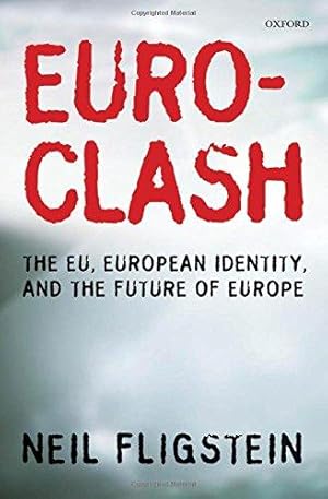 Imagen del vendedor de Euroclash: The EU, European Identity, and the Future of Europe a la venta por WeBuyBooks