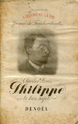 Seller image for Charles-Louis Philippe le bon sujet - Collection l'oeuvre et la vie. for sale by Le-Livre