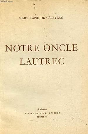 Seller image for Notre Oncle Lautrec - Collection crits et documents de peintres for sale by Le-Livre