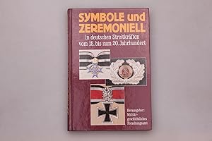SYMBOLE UND ZEREMONIELL. In deutschen Streitkräften vom 18. bis zum 20. Jahrhundert