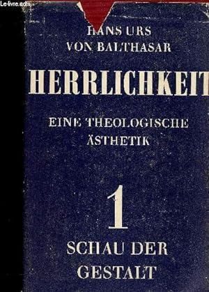 Bild des Verkufers fr Herrlichkeit. Eine Theologische sthetik. Volume I : Schau der Gestalt zum Verkauf von Le-Livre