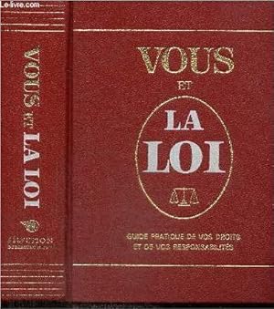 Imagen del vendedor de Vous et la loi - Guide pratique de vos droits et de vos responsabilits a la venta por Le-Livre