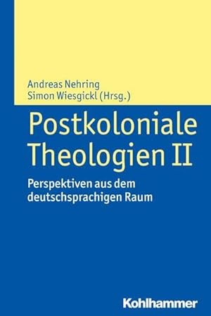 Bild des Verkufers fr Postkoloniale Theologien II : Perspektiven aus dem deutschsprachigen Raum zum Verkauf von AHA-BUCH GmbH