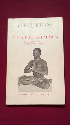 Immagine del venditore per YOGA POR LA PALABRA - PLEGARIAS Y POEMAS PARA VIVIR Y DANZAR venduto da Libreria Bibliomania