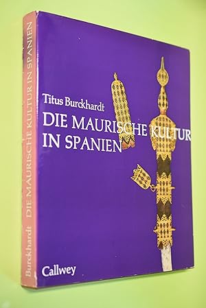 Die maurische Kultur in Spanien.