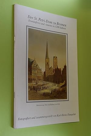 Bild des Verkufers fr Der St. Petri-Dom zu Bremen: Domueres und -inneres in 1200 Jahren. fotografiert und zusammengestellt von Karl-Heinz Daugelat zum Verkauf von Antiquariat Biebusch