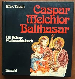 Bild des Verkufers fr Caspar - Melchior - Balthasar. Ein Klner Weihnachtsbuch. zum Verkauf von buch-radel