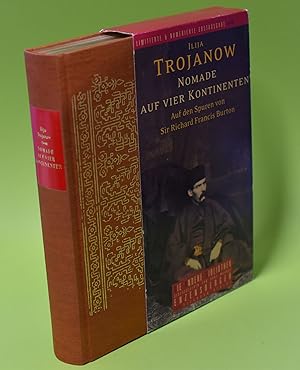Nomade auf vier Kontinenten: auf den Spuren von Sir Richard Francis Burton. Ilija Trojanow / Die ...