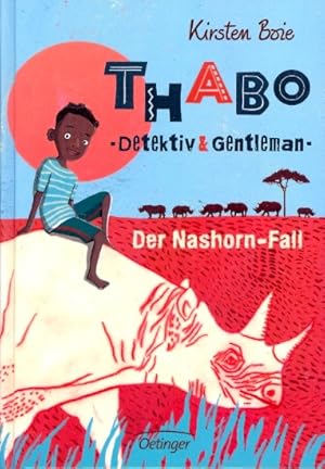 Thabo Detektiv & Gentleman : Der Nashorn-Fall ;.