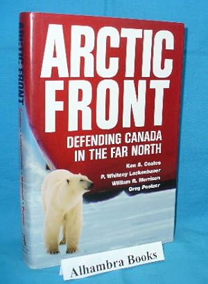 Image du vendeur pour Arctic Front : Defending Canada in the Far North mis en vente par Alhambra Books