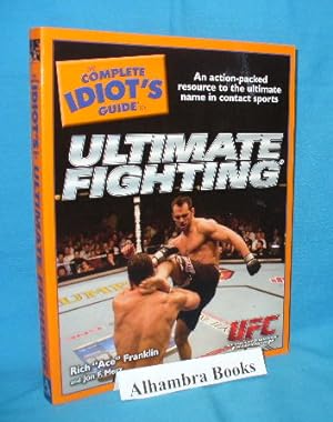 Seller image for The Complete Idiot's Guide to Ultimate Fighting for sale by Alhambra Books