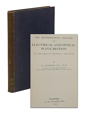 The Mathematical Analysis of Electrical and Optical Wave-Motion on the Basis of Maxwell's Equations