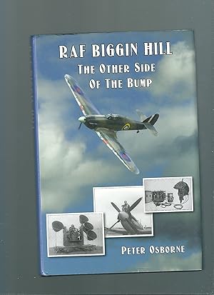 Seller image for RAF Biggin Hill - the Other Side of the Bump for sale by Feline Books
