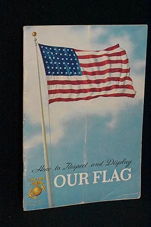 Seller image for How To Respect and Display Our Flag for sale by Books by White/Walnut Valley Books