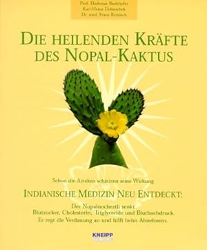 Bild des Verkufers fr Die heilenden Krfte des Nopal-Kaktus: Indianische Medizin neu entdeckt zum Verkauf von Gabis Bcherlager