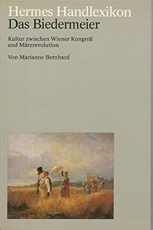 Bild des Verkufers fr Hermes Handlexikon. Das Biedermeier. Kultur zwischen Wiener Kongre und Mrzrevolution. zum Verkauf von Gabis Bcherlager