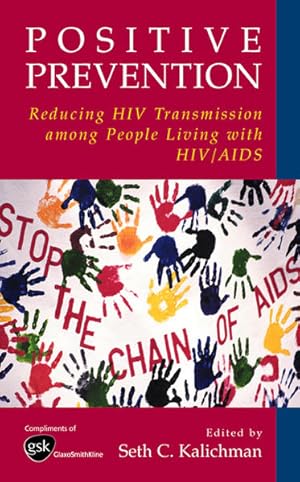 Bild des Verkufers fr Positive Prevention. Reducing HIV Transmission among People Living with HIV/AIDS. [Perspectives on Critical Care Infectious Diseases S]. zum Verkauf von Antiquariat Thomas Haker GmbH & Co. KG