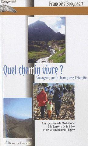 Image du vendeur pour quel chemin vivre ? voyageurs sur le chemin vers l'ternit mis en vente par Chapitre.com : livres et presse ancienne