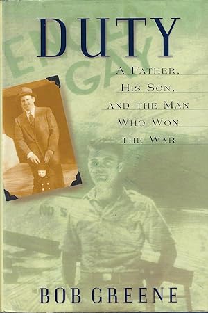 Duty: A Father, His Son, And The Man Who Won The War