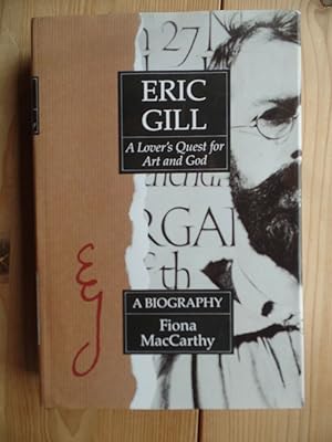 Imagen del vendedor de Eric Gill: A Lover's Quest for Art and God: A Biography by Fiona MacCarthy a la venta por Antiquariat Rohde