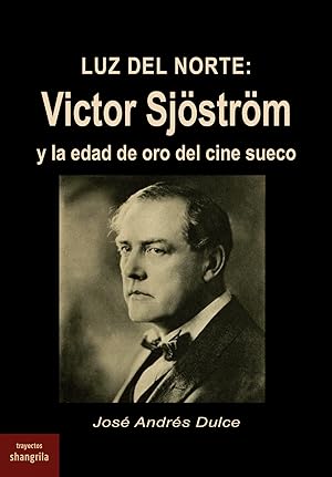 Luz del Norte: Victor Sjöström Y la edad de oro del cine sueco
