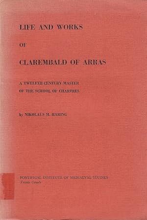 Imagen del vendedor de Life and works of Clarembald of Arras; a 12th-century master of the school of Chartres / By Nikolaus M. Hring, S.A.C; Studies and texts, 10 a la venta por Licus Media