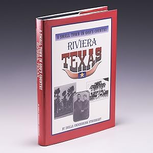 Image du vendeur pour A Small Town in God's Country, Riviera, Texas: Commemorating 90 Years of History, 1907-1997 mis en vente par Salish Sea Books