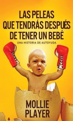 Imagen del vendedor de Las peleas que tendr�s despu�s de tener un beb� (Hardback or Cased Book) a la venta por BargainBookStores