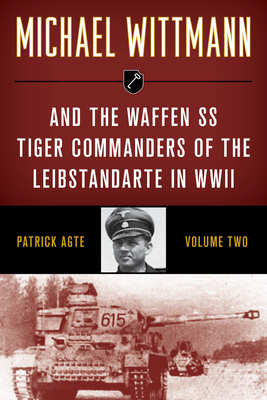 Imagen del vendedor de Michael Wittmann & the Waffen SS Tiger Commanders of the Leibstandarte in WWII (Paperback or Softback) a la venta por BargainBookStores