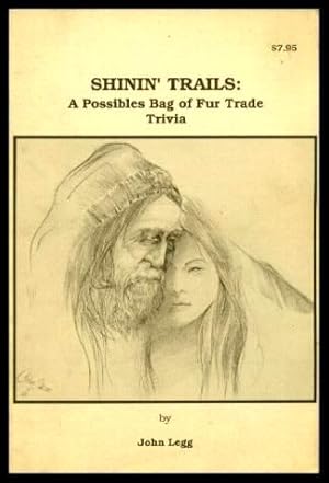 Immagine del venditore per SHININ' TRAILS: A Possibles Bag of Fur Trade Trivia venduto da W. Fraser Sandercombe