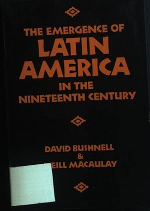 Bild des Verkufers fr The Emergence of Latin America in the Nineteenth Century. zum Verkauf von books4less (Versandantiquariat Petra Gros GmbH & Co. KG)