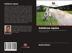 Seller image for Anhidrose quine : Une tude de terrain sur le guide de traitement de l'anhidrose quine for sale by AHA-BUCH GmbH
