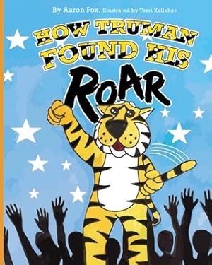 Imagen del vendedor de How Truman Found His Roar (Paperback or Softback) a la venta por BargainBookStores