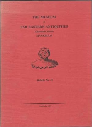 The Museum of Far Eastern Antiquities (Östasiatiska Museet) Stockholm Bulletin [BMFEA] No. 55