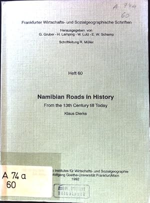 Seller image for Namibian Roads in History. From the 13th Century till Today; Frankfurter Wirtschafts- und Sozialgeographische Schriften; Heft 60; for sale by books4less (Versandantiquariat Petra Gros GmbH & Co. KG)