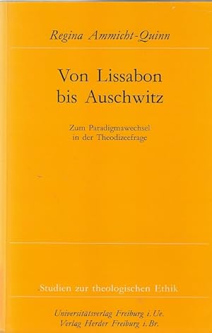 Bild des Verkufers fr Von Lissabon bis Auschwitz : zum Paradigmawechsel in der Theodizeefrage / Regina Ammicht-Quinn; Studien zur theologischen Ethik ; 43 zum Verkauf von Licus Media