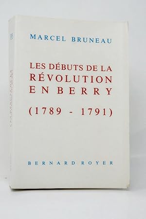 Imagen del vendedor de Les dbuts de la Rvolution en Berry : 1789-1791 a la venta por Librairie Douin