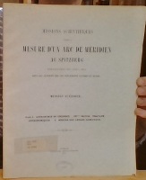 Missions Scientifiques pour la Mesure d'un Arc de Meridien au Spitzberg enterprises en 1899-1902 ...