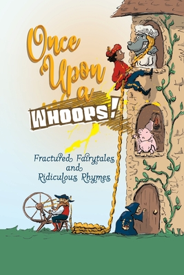 Bild des Verkufers fr Once Upon a Whoops!: Fractured Fairytales and Ridiculous Rhymes (Paperback or Softback) zum Verkauf von BargainBookStores